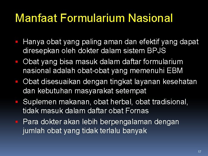 Manfaat Formularium Nasional Hanya obat yang paling aman dan efektif yang dapat diresepkan oleh