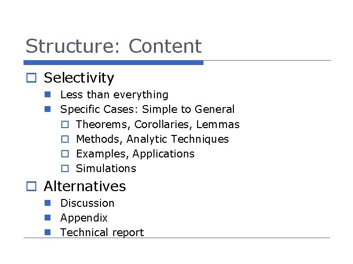 Structure: Content o Selectivity n Less than everything n Specific Cases: Simple to General