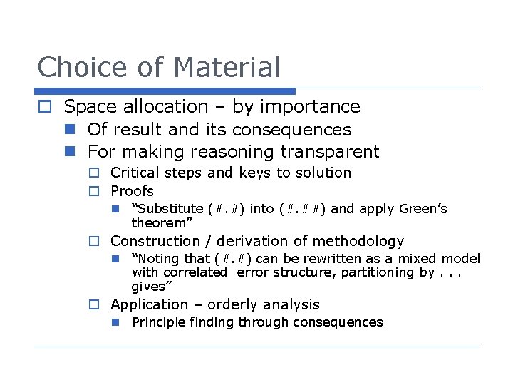 Choice of Material o Space allocation – by importance n Of result and its