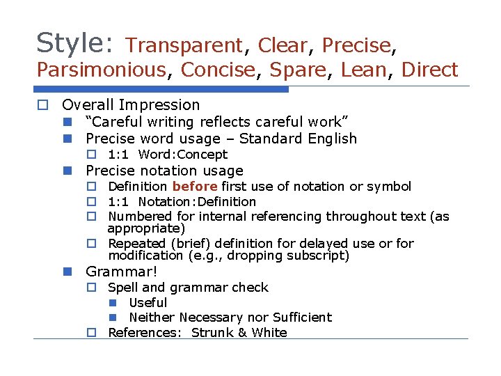 Style: Transparent, Clear, Precise, Parsimonious, Concise, Spare, Lean, Direct o Overall Impression n “Careful