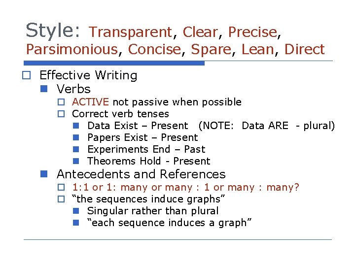 Style: Transparent, Clear, Precise, Parsimonious, Concise, Spare, Lean, Direct o Effective Writing n Verbs