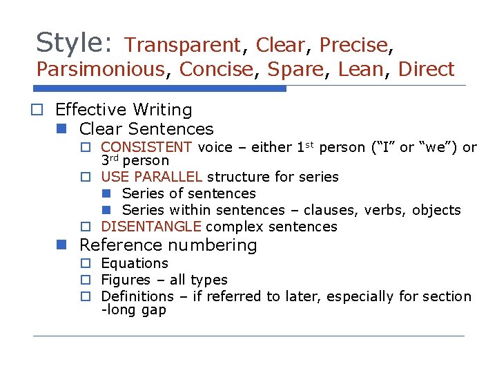 Style: Transparent, Clear, Precise, Parsimonious, Concise, Spare, Lean, Direct o Effective Writing n Clear