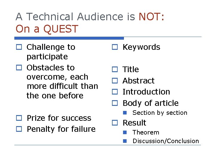 A Technical Audience is NOT: On a QUEST o Challenge to participate o Obstacles