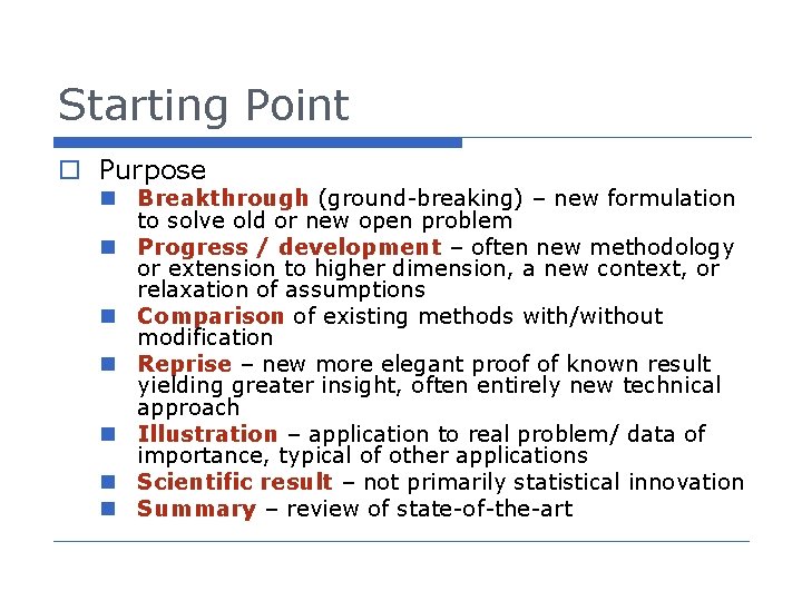 Starting Point o Purpose n Breakthrough (ground-breaking) – new formulation to solve old or