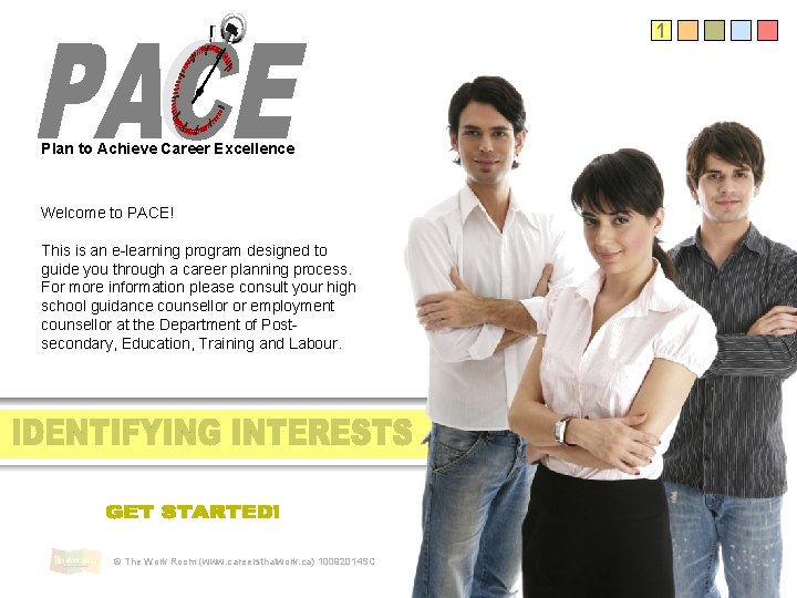 1 Plan to Achieve Career Excellence Welcome to PACE! This is an e-learning program