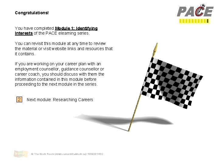 Congratulations! You have completed Module 1: Identifying Interests of the PACE elearning series. You