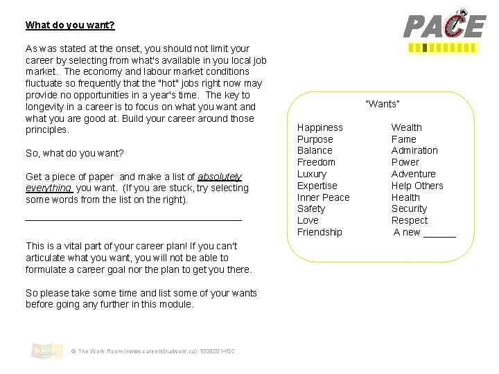 What do you want? As was stated at the onset, you should not limit