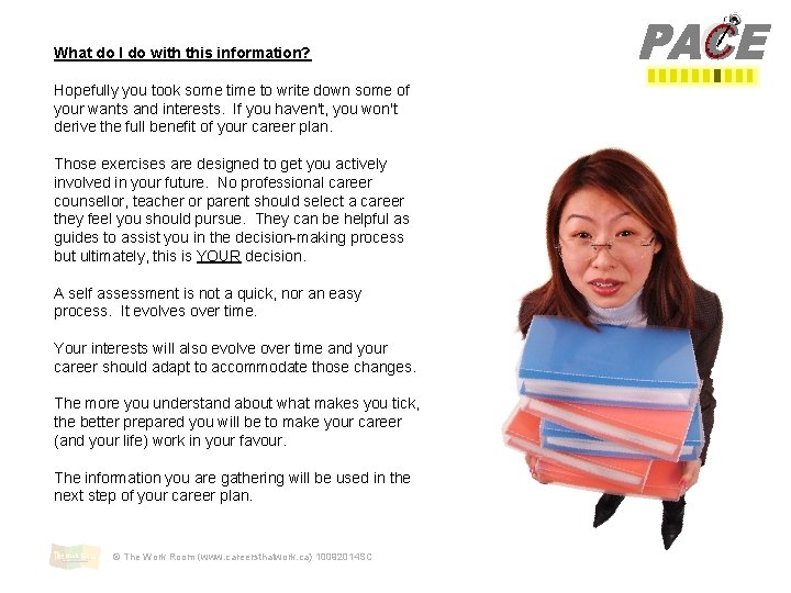 What do I do with this information? Hopefully you took some time to write