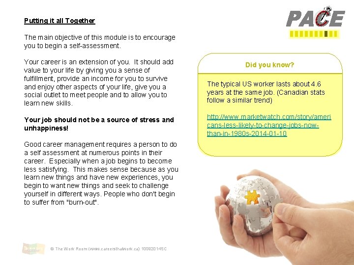 Putting it all Together The main objective of this module is to encourage you