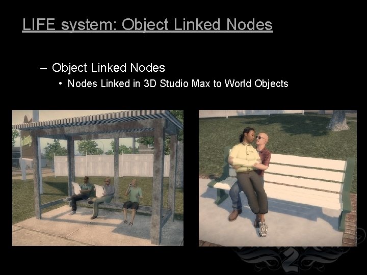 LIFE system: Object Linked Nodes – Object Linked Nodes • Nodes Linked in 3