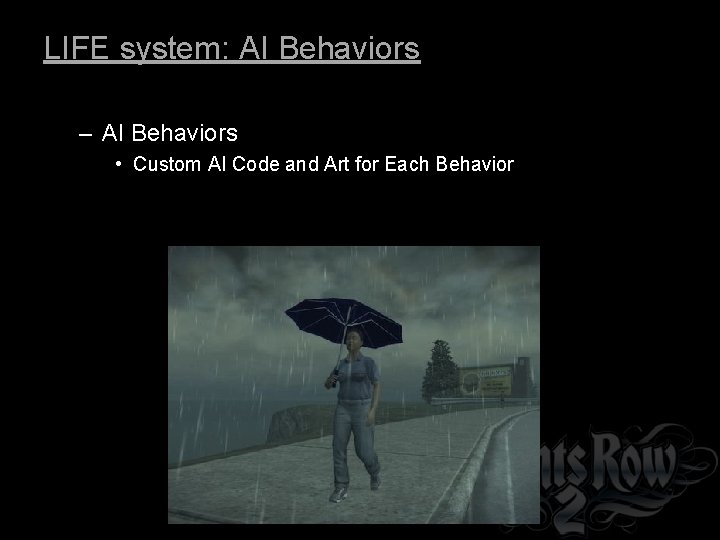 LIFE system: AI Behaviors – AI Behaviors • Custom AI Code and Art for