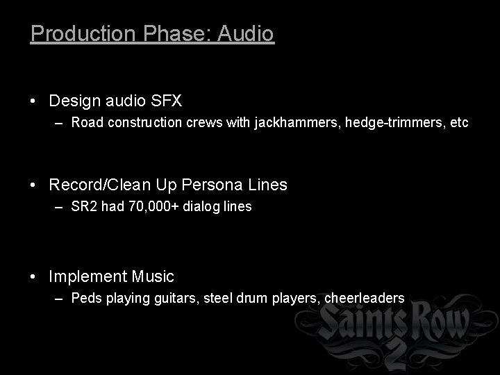 Production Phase: Audio • Design audio SFX – Road construction crews with jackhammers, hedge-trimmers,