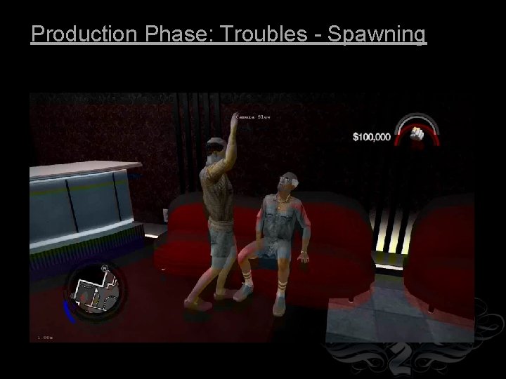 Production Phase: Troubles - Spawning 