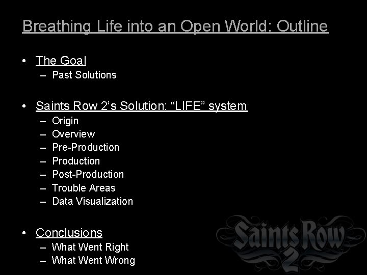 Breathing Life into an Open World: Outline • The Goal – Past Solutions •