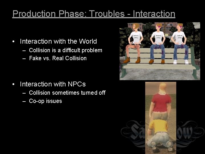 Production Phase: Troubles - Interaction • Interaction with the World – Collision is a