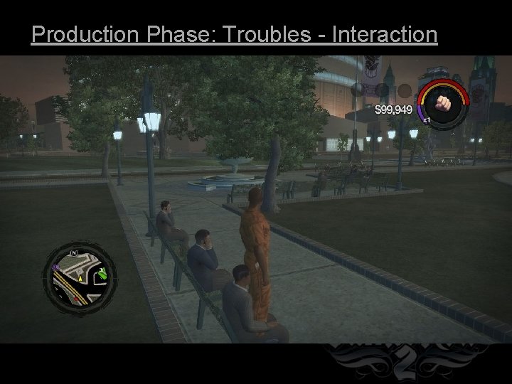 Production Phase: Troubles - Interaction 