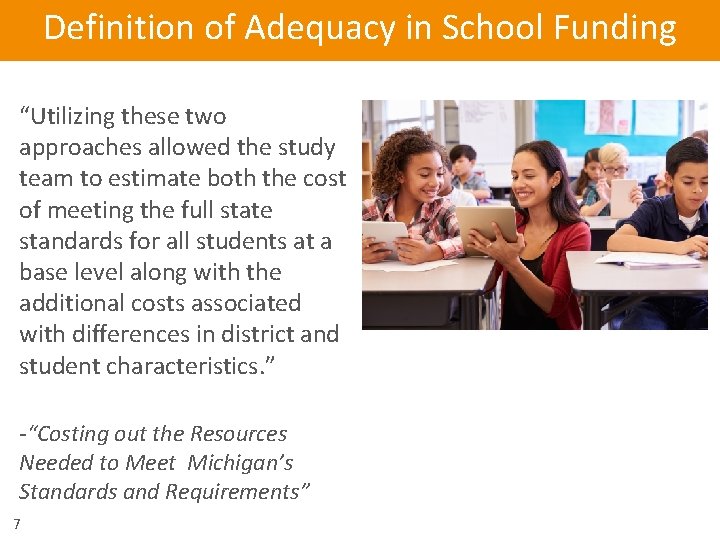 Definition of Adequacy in School Funding “Utilizing these two approaches allowed the study team