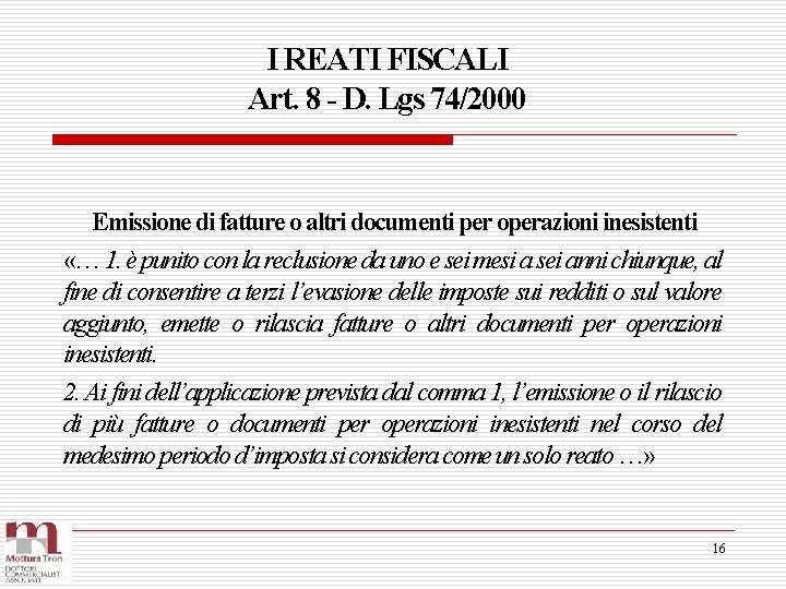 I REATI FISCALI Art. 8 - D. Lgs 74/2000 Emissione di fatture o altri I REATI FISCALI Art. 8 - D. Lgs 74/2000 Emissione di fatture o altri
