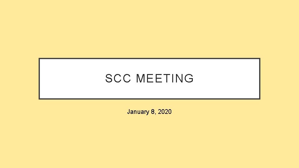 SCC MEETING January 8, 2020 