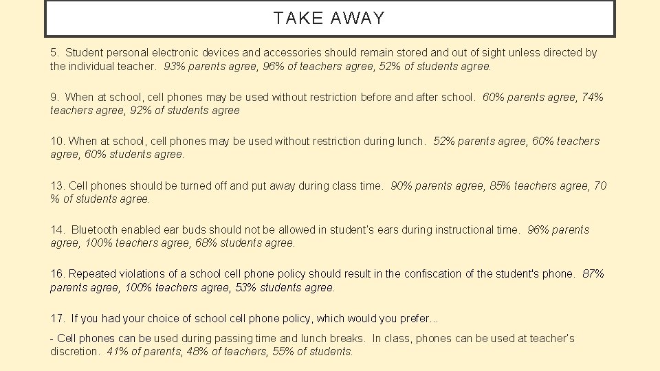 TAKE AWAY 5. Student personal electronic devices and accessories should remain stored and out