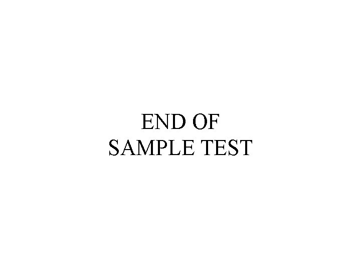 END OF SAMPLE TEST 