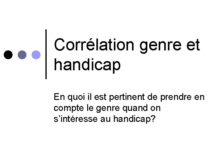 Corrélation genre et handicap En quoi il est pertinent de prendre en compte le