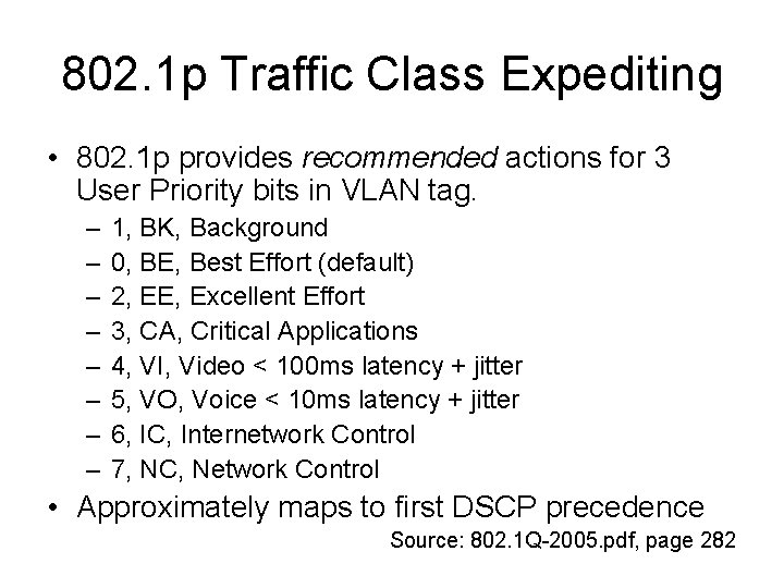 802. 1 p Traffic Class Expediting • 802. 1 p provides recommended actions for