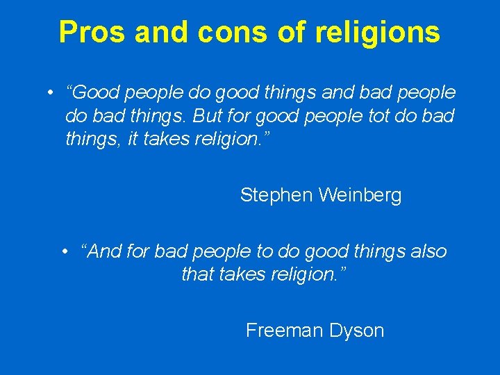 Pros and cons of religions • “Good people do good things and bad people Pros and cons of religions • “Good people do good things and bad people