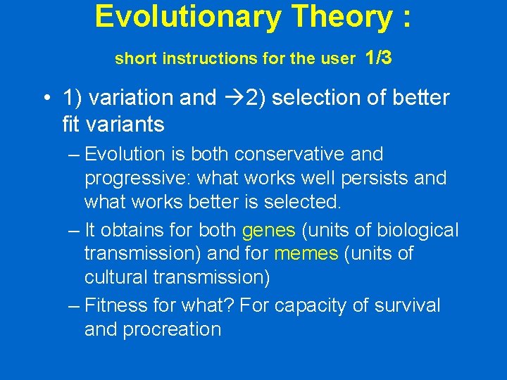 Evolutionary Theory : short instructions for the user 1/3 • 1) variation and 2) Evolutionary Theory : short instructions for the user 1/3 • 1) variation and 2)