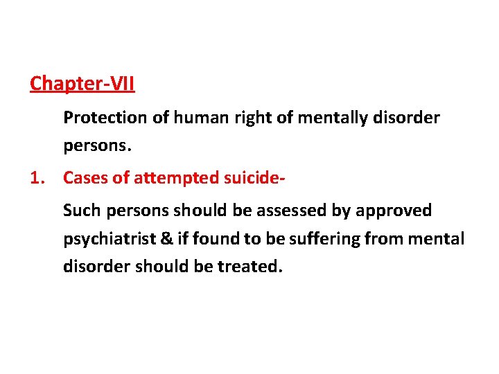 Chapter-VII Protection of human right of mentally disorder persons. 1. Cases of attempted suicide. Chapter-VII Protection of human right of mentally disorder persons. 1. Cases of attempted suicide.