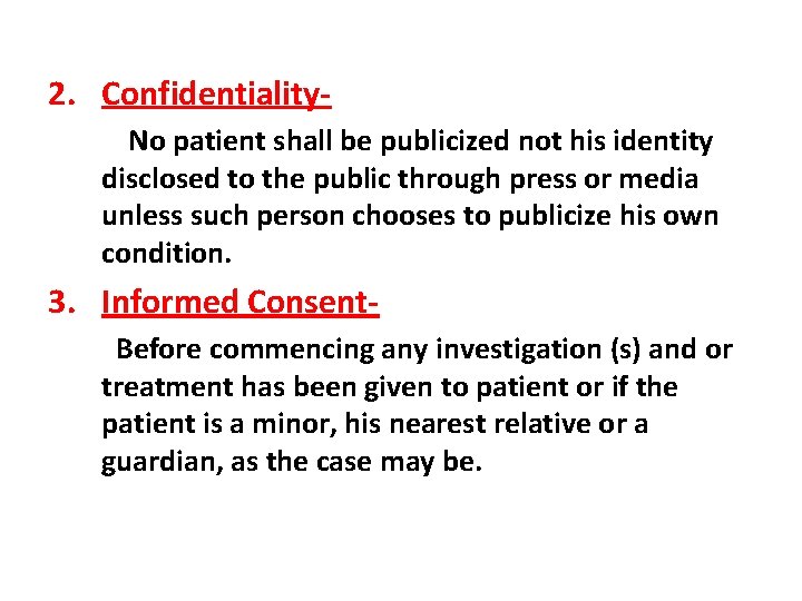2. Confidentiality. No patient shall be publicized not his identity disclosed to the public 2. Confidentiality. No patient shall be publicized not his identity disclosed to the public