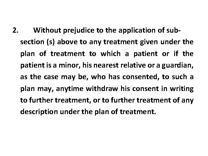 2. Without prejudice to the application of subsection (s) above to any treatment given 2. Without prejudice to the application of subsection (s) above to any treatment given