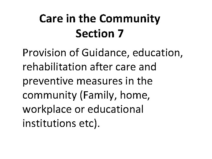 Care in the Community Section 7 Provision of Guidance, education, rehabilitation after care and Care in the Community Section 7 Provision of Guidance, education, rehabilitation after care and