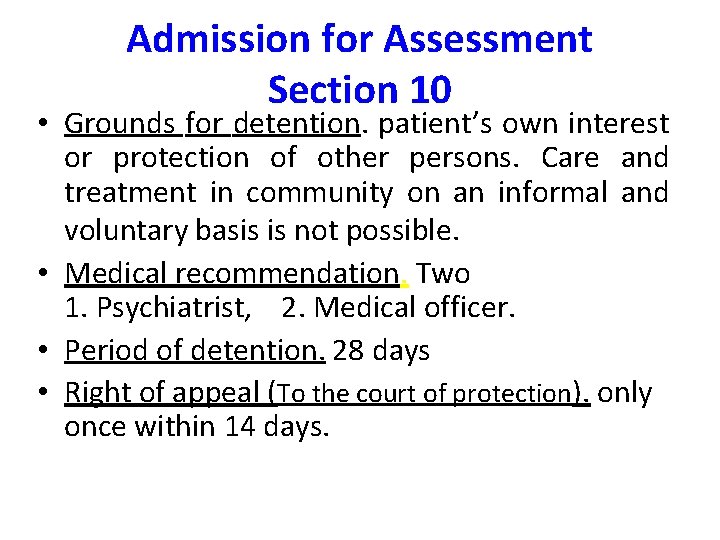 Admission for Assessment Section 10 • Grounds for detention. patient’s own interest or protection Admission for Assessment Section 10 • Grounds for detention. patient’s own interest or protection