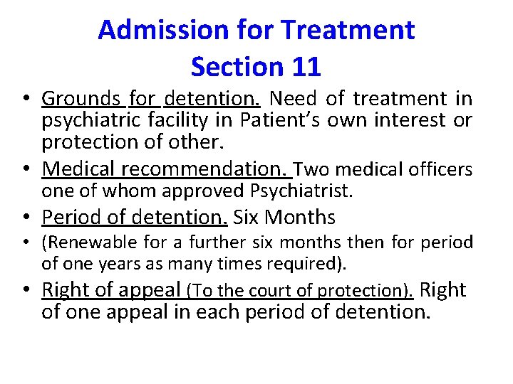 Admission for Treatment Section 11 • Grounds for detention. Need of treatment in psychiatric Admission for Treatment Section 11 • Grounds for detention. Need of treatment in psychiatric