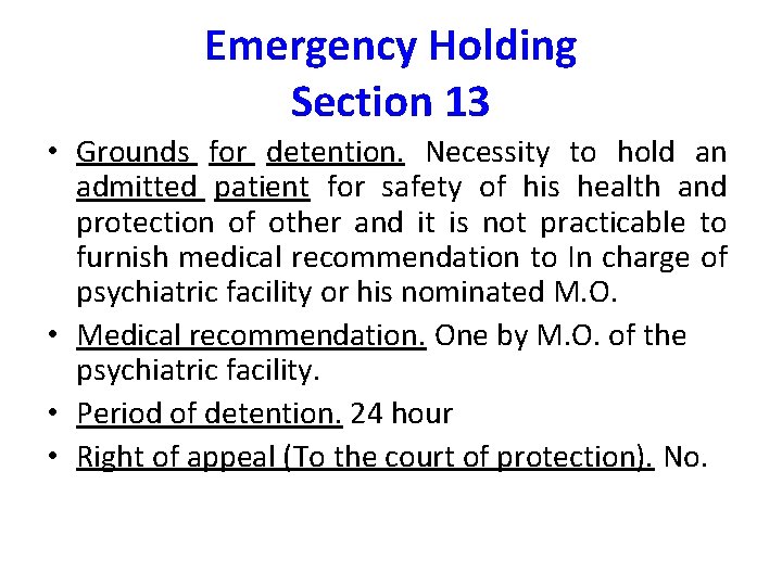 Emergency Holding Section 13 • Grounds for detention. Necessity to hold an admitted patient Emergency Holding Section 13 • Grounds for detention. Necessity to hold an admitted patient
