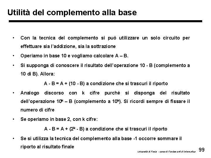 Utilità del complemento alla base • Con la tecnica del complemento si può utilizzare