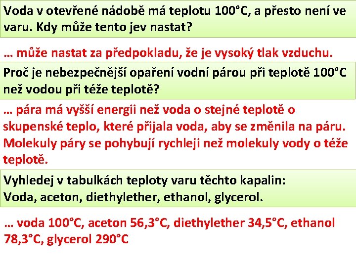 Voda v otevřené nádobě má teplotu 100°C, a přesto není ve varu. Kdy může