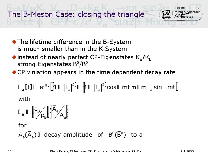 The B-Meson Case: closing the triangle l The lifetime difference in the B-System is