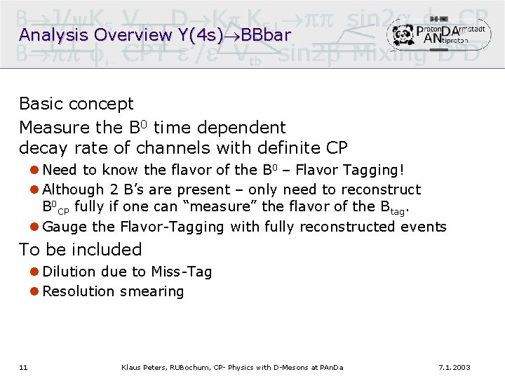 Analysis Overview Y(4 s)®BBbar Basic concept Measure the B 0 time dependent decay rate