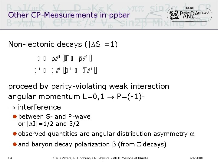 Other CP-Measurements in ppbar Non-leptonic decays (|DS|=1) proceed by parity-violating weak interaction angular momentum