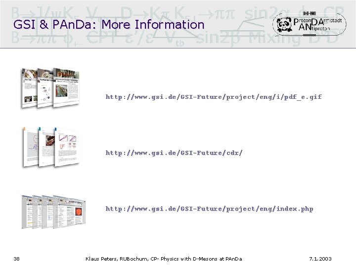 GSI & PAn. Da: More Information http: //www. gsi. de/GSI-Future/project/eng/i/pdf_e. gif http: //www. gsi.