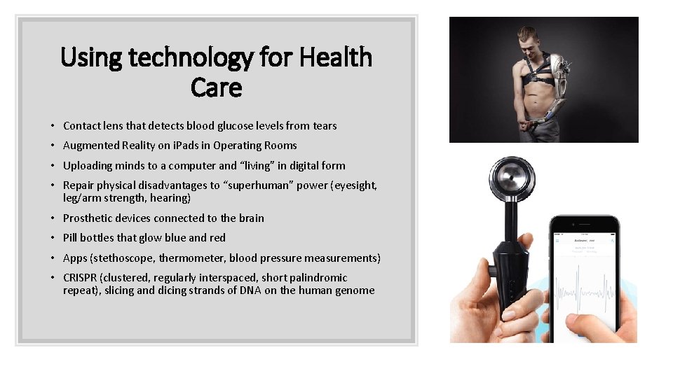 Using technology for Health Care • Contact lens that detects blood glucose levels from