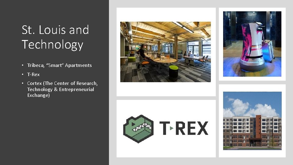 St. Louis and Technology • Tribeca, “Smart” Apartments • T-Rex • Cortex (The Center