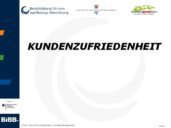 KUNDENZUFRIEDENHEIT S 2 -B 1: Power. Point-Präsentation » Kundenzufriedenheit « Folie 1 