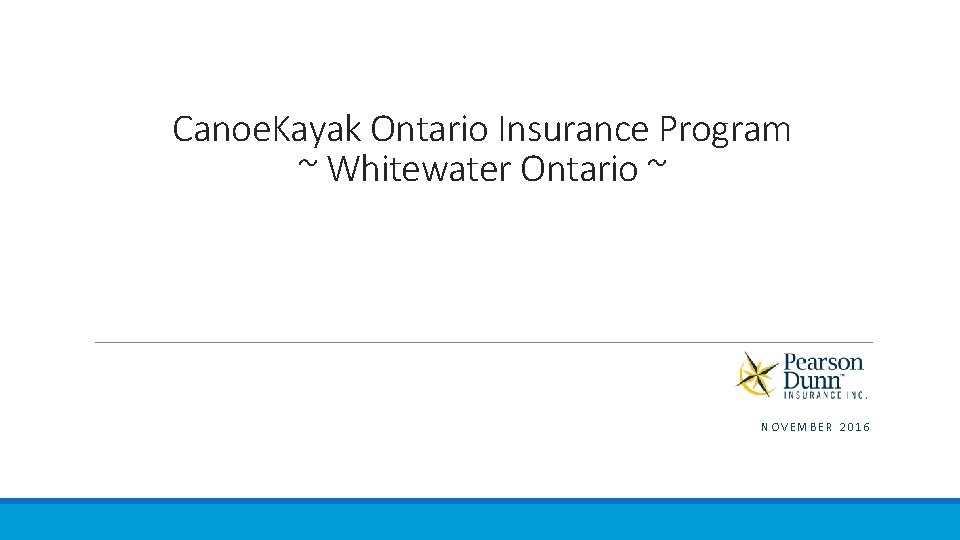 Canoe. Kayak Ontario Insurance Program ~ Whitewater Ontario ~ NOVEMBER 2016 