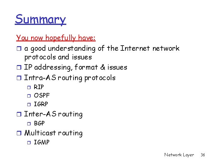 Summary You now hopefully have: r a good understanding of the Internet network protocols Summary You now hopefully have: r a good understanding of the Internet network protocols