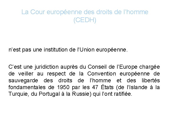 La Cour européenne des droits de l’homme (CEDH) n’est pas une institution de l’Union