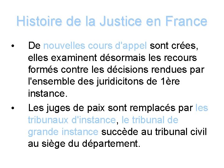 Histoire de la Justice en France • • De nouvelles cours d'appel sont crées,