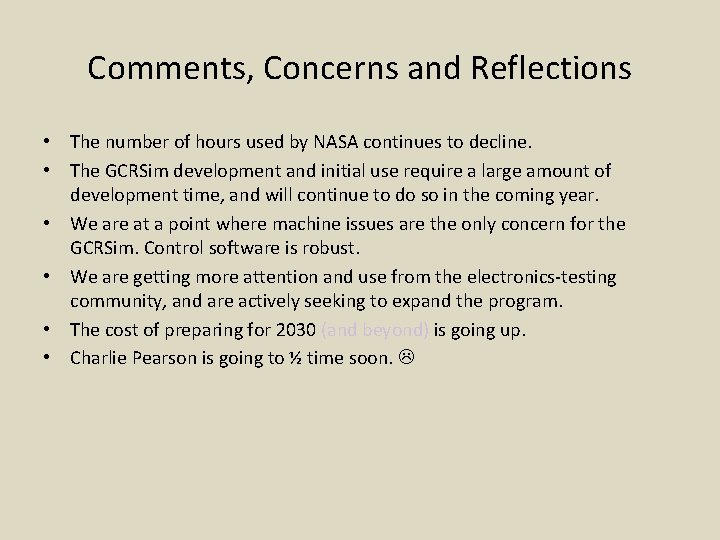 Comments, Concerns and Reflections • The number of hours used by NASA continues to
